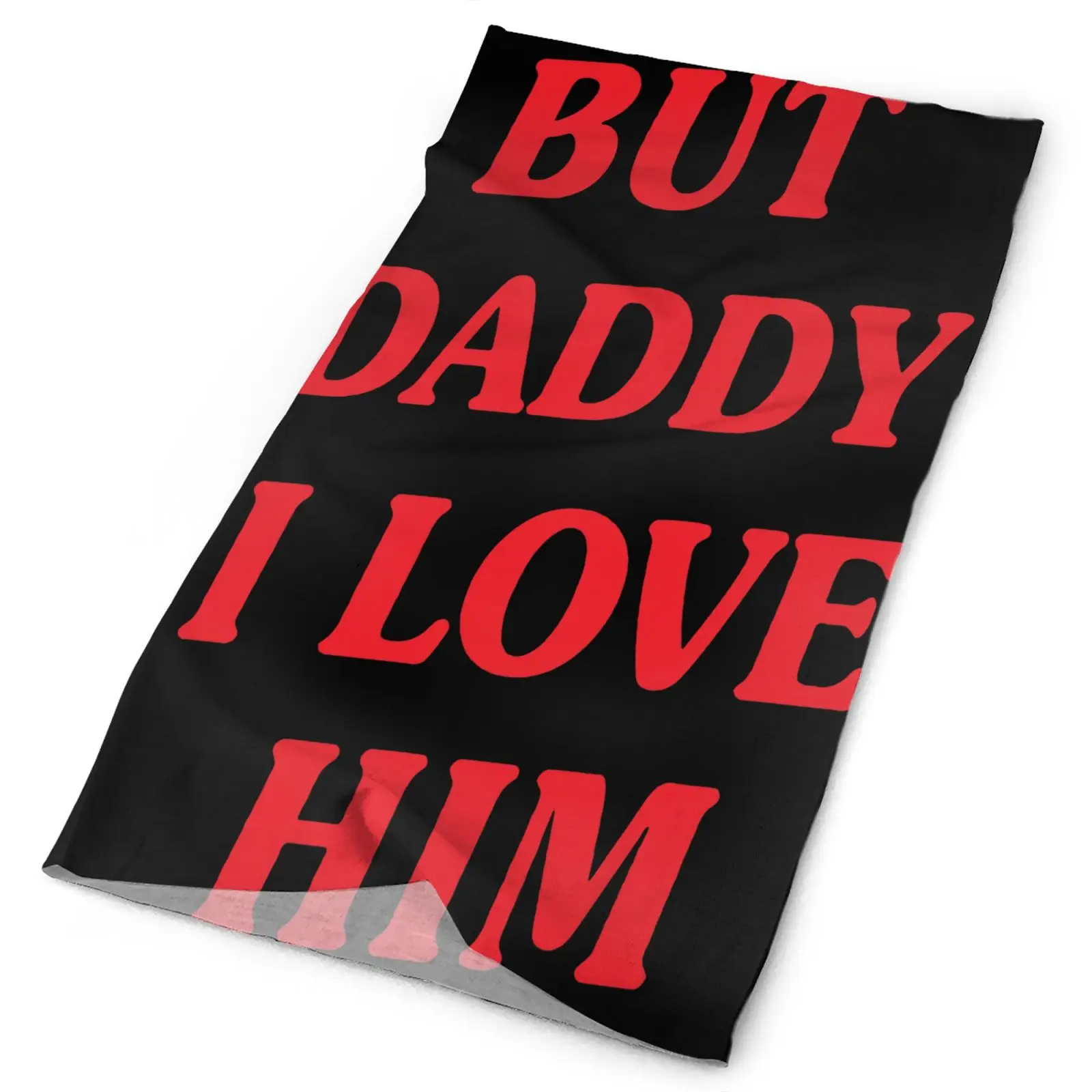 

But Daddy I Love Him 2706 Men's Bandana Bicycle Accessories Men's Balaclava Scarf Hunting Winter Woman Scarf Bandana With Ears