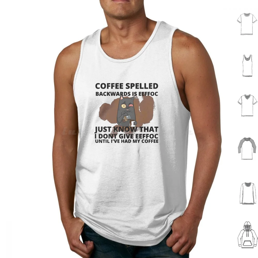 

Coffee Spelled Backwards Is Eeffoc Tank Tops Print Cotton Coffee Spelled Backwards Eeffoc Cat Funny Coffee Spelled