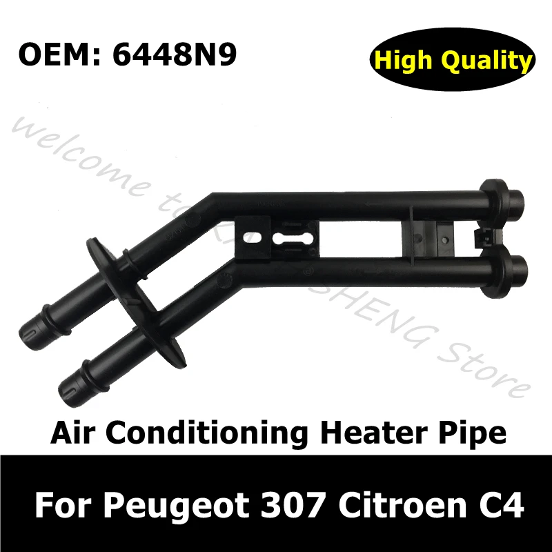 

6448N9 Car Accessories Cooling System Radiator Hose For Peugeot 307 Citroen C4 Air Conditioning Heater Pipe