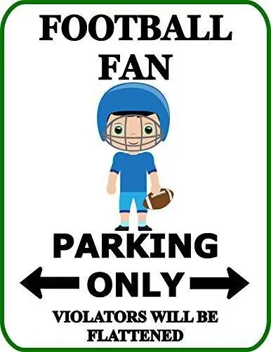 

Metal Sign-Top Shelf Novelties Football Fan Parking Only Violators Will Fix Themselves Funny Occupational Sign SP1997