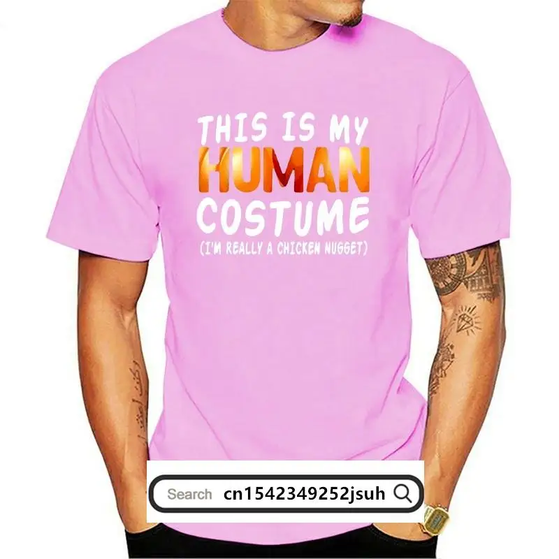 

New This Is My Human Costume IM Really A Chicken Nugget Halloween Men T-Shirt For Youth Middle-Age The Elder Tee Shirt