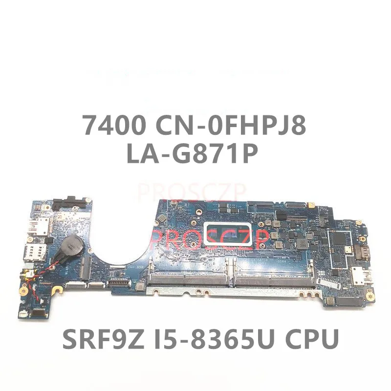 

CN-0FHPJ8 0FHPJ8 FHPJ8 Mainboard For DELL Latitude XPS 7400 Laptop Motherboard LA-G871P With SRF9Z I5-8365U CPU 100%Working Well