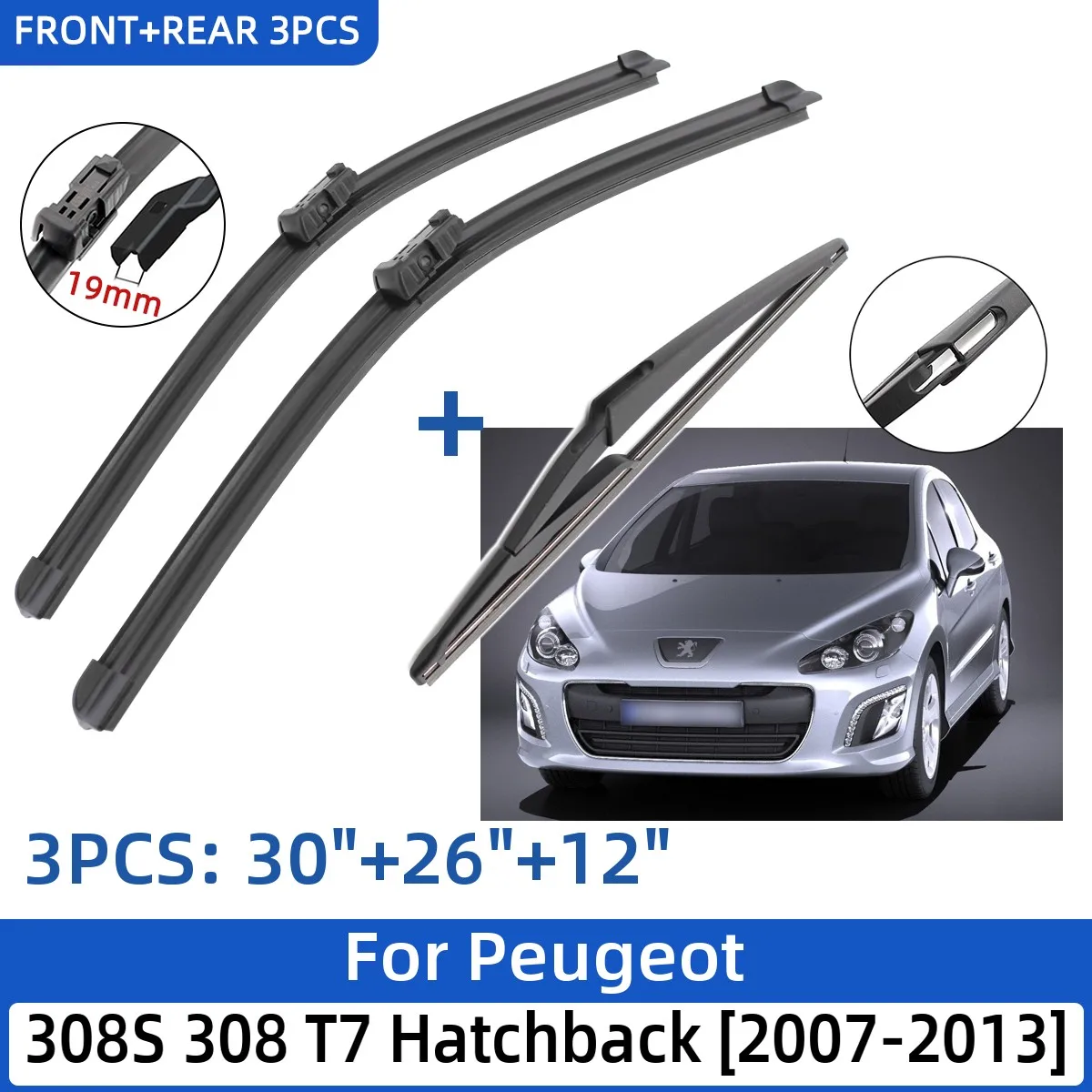 

For Peugeot 308S 308 T7 Hatchback 2007-2013 30"+26"+12" Front Rear Wiper Blades Windshield Windscreen Window Cutter Accessories