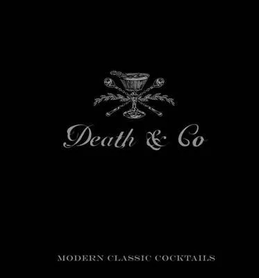 

Death & Co: Modern Classic Cocktails