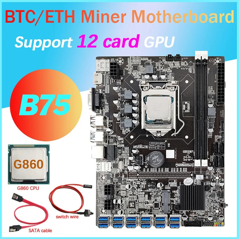 

B75 12 Card BTC Mining Motherboard+G860 CPU+SATA Cable+Switch Cable 12XUSB3.0 To PCIE 1X LGA1155 DDR3 MSATA ETH Miner