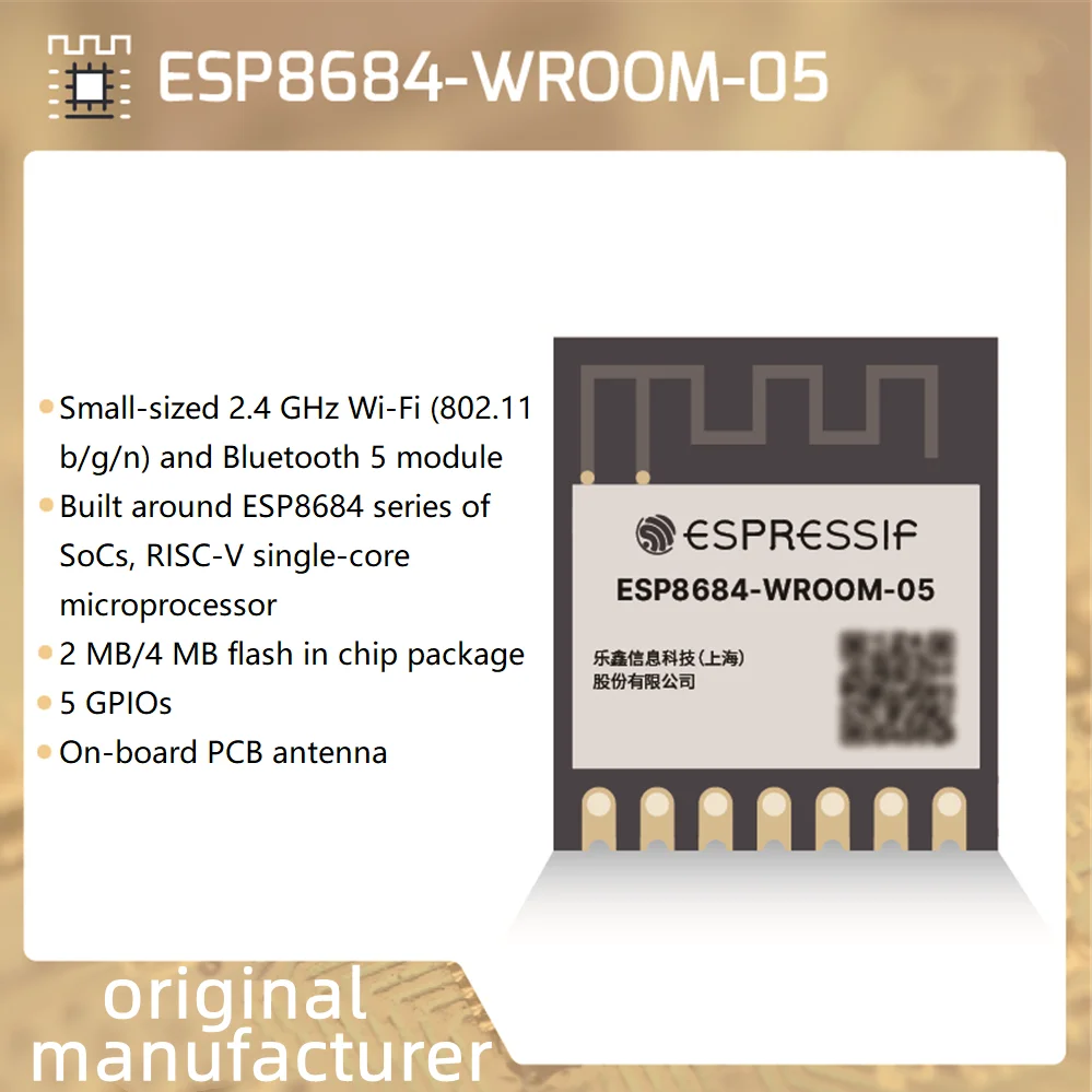 

ESP8684-WROOM-05 Small-sized 2.4 GHz Wi-Fi and Bluetooth 5module, 5 GPIOs， On-board PCB antenna
