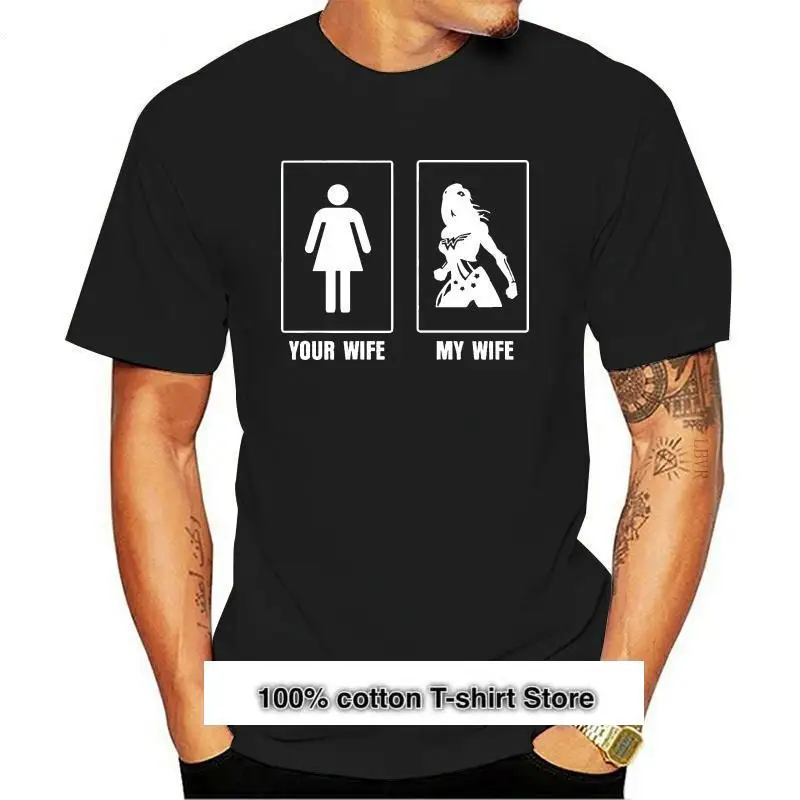 

New My Wife, Your Wife 100% Cotton T-shirt Wonder Women Super hero Unisex T-shirt Cheap Crew Neck Men'S Top Tee shirts