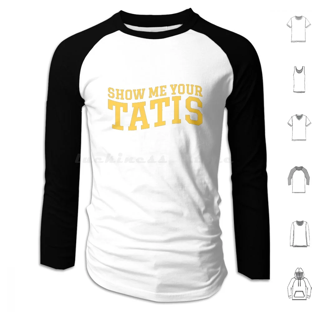 

Show Me Your Tatis Hoodie cotton Long Sleeve Baseball Tatis Padres Machado Baseball Players California Chris Paddack El Nino