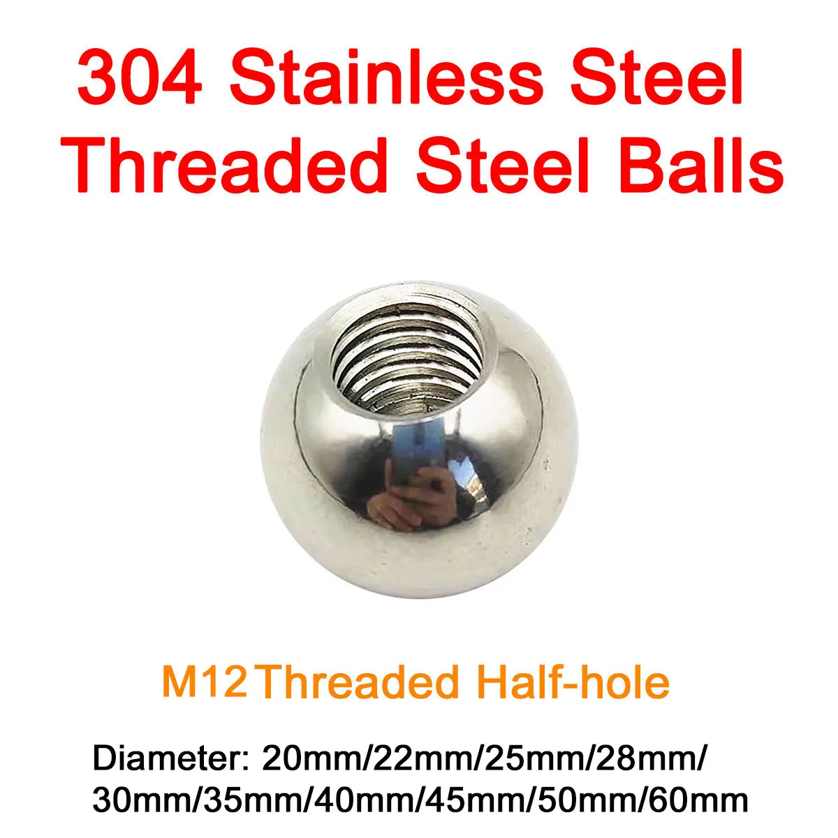 

304 Stainless Steel Threaded Steel Balls Diameter 20/22/25/28/30/35/40/45/50/60mm M12 Threaded Half-hole Bearing Soild Balls