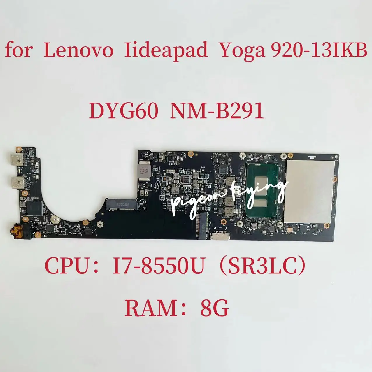 

NM-B291 Mainboard For Lenovo Ideapad Yoga 920-13IKB Laptop Motherboard CPU: I7-8550U SR3LC RAM:8G FRU:5B20Q09627 5B20Q09662