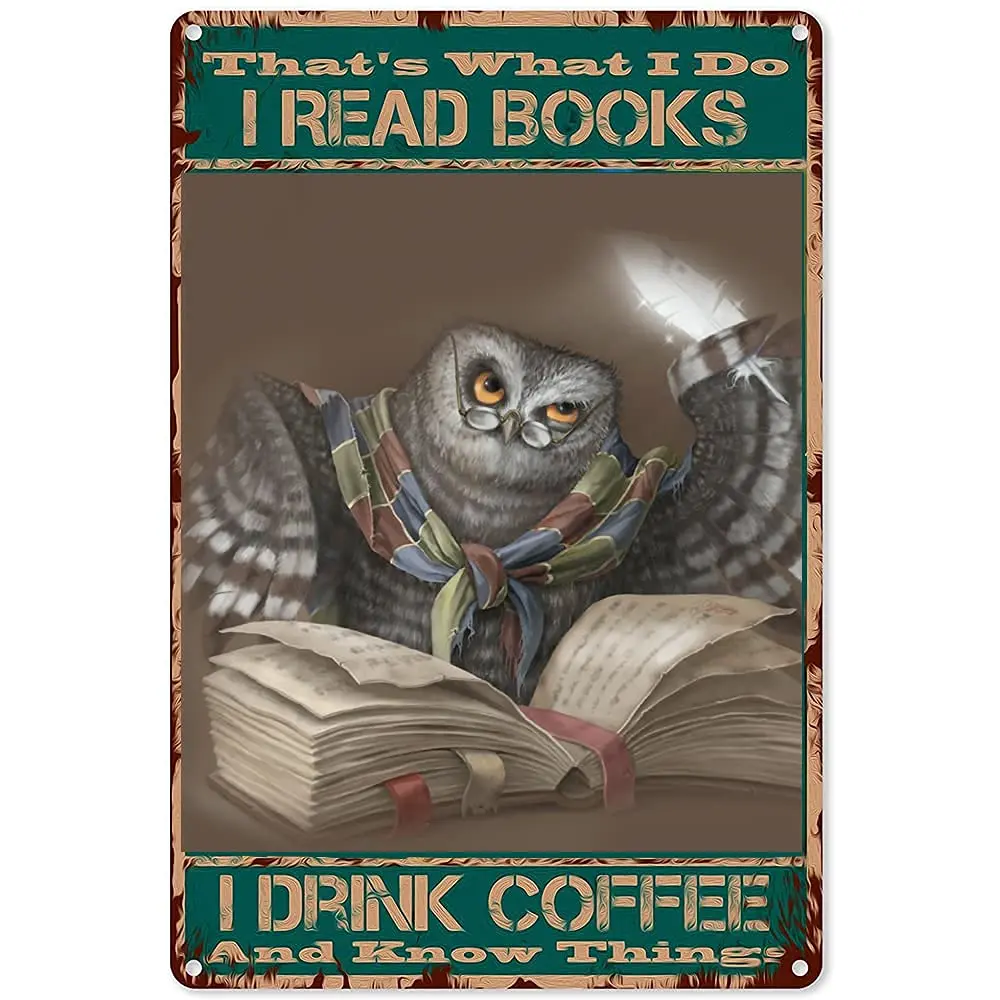

Owl Reading Metal Sign Vintage That's What I Do I Read Books I Drink Coffee Wall Decor Home Bedroom Bar Club School Wall Dec