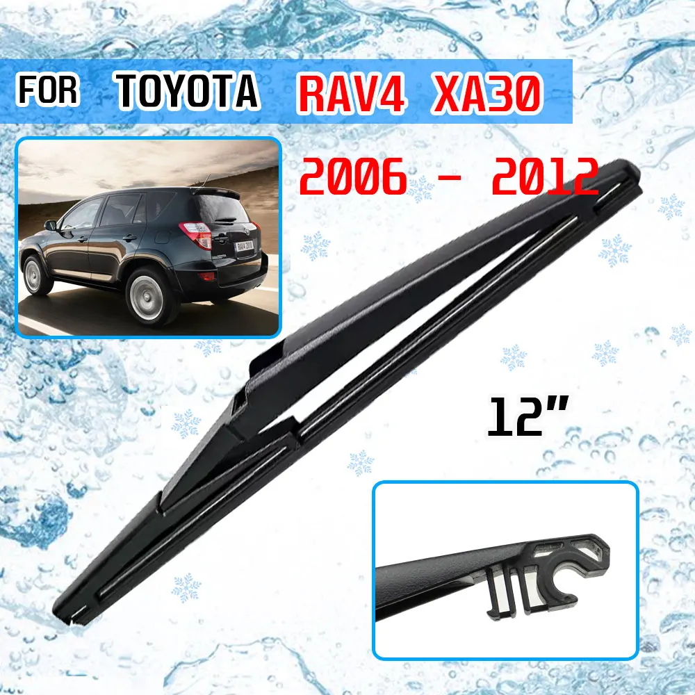 

12" Rear Wiper Blade Brushes Cutter For Toyota RAV4 XA30 2006 - 2012 2007 2008 2009 2010 RAV-4 Car Window Windscreen Accessories