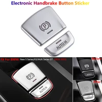 abs chrome silver car electronic handbrake p auto h button cover stickers for bmw new 5 series g30 g31 x3 x4 g01 g02 2018 2022