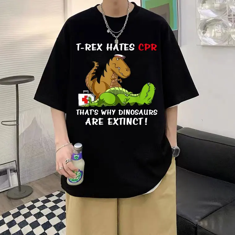 

T-Rex Hates CPR That's Why Dinosaurs Are Extinct T-shirt Funny Nurse Unisex Harajuku T Shirts Men Women EU Size Oversized Tshirt