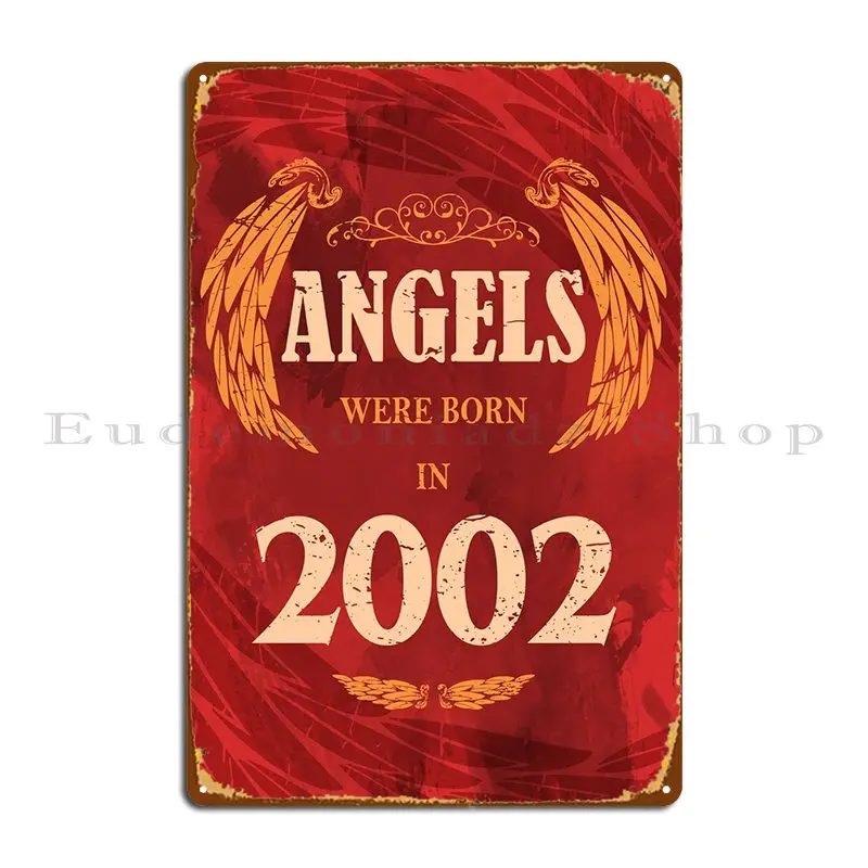 

Angels Were Born In 2002 Metal Plaque Poster Garage Designer Club Wall Plaque Wall Pub Tin Sign Poster