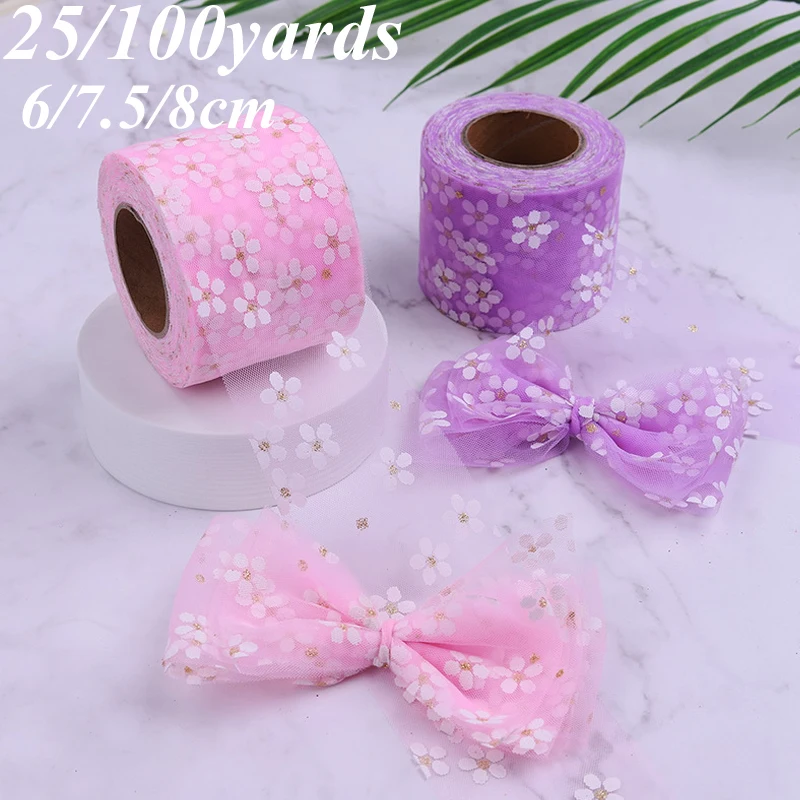 

25/100yards 6/7.5/8cm DIY Floret Tulle Daisy Ribbon Roll Handmade Crafts Fabric Ribbon Supplies For Hair Ornament Printed Mesh