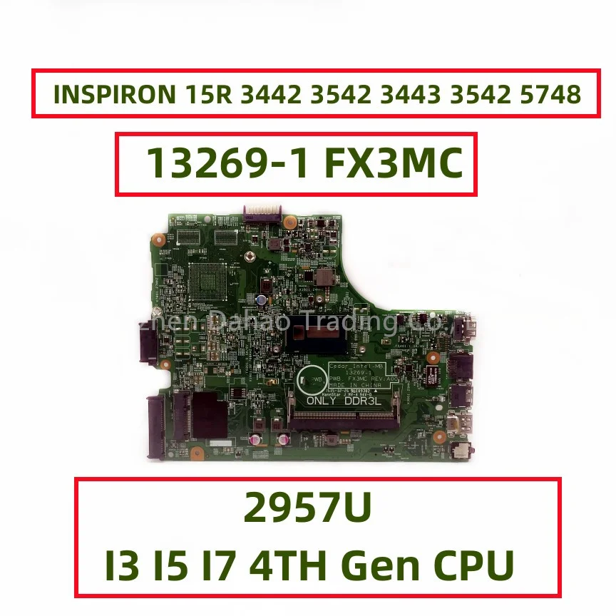 

13269-1 Материнская плата для ноутбука Dell INSPIRON 15R 3442 3542 3443 3542 с 2957U I3 I5 I7 ЦП стандарта 0 cw5n0 00XDMH 07G1CD