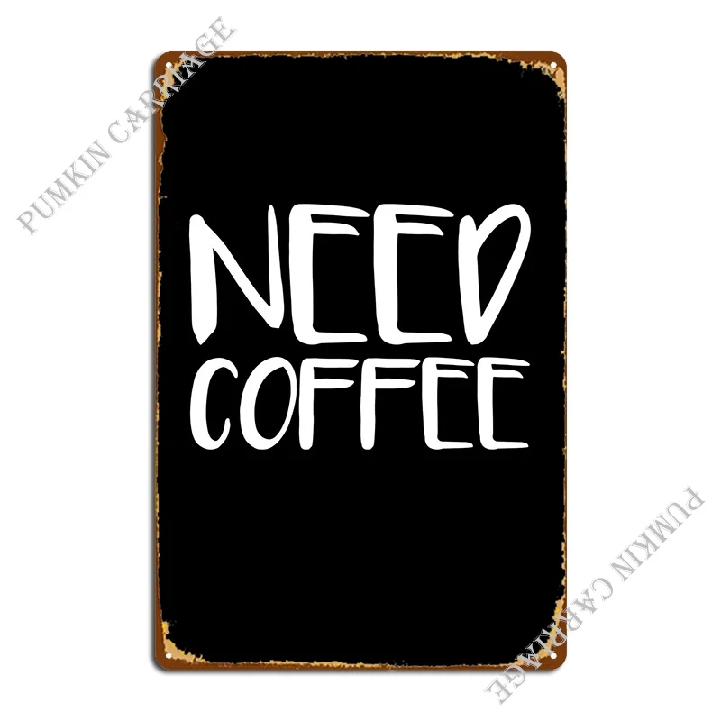 

Металлический плакат с надписью «Need Coffee»