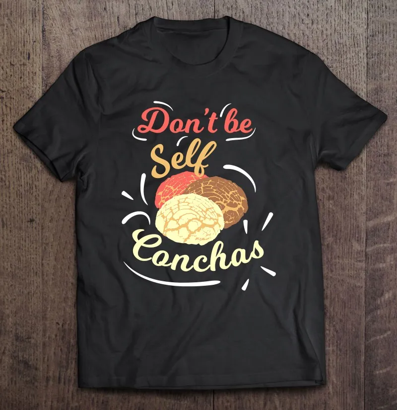 

Забавная Мексиканская Милая футболка с надписью Don't Be Self Concha, Мужская футболка, Мужская футболка, футболка для мужчин, мужские футболки