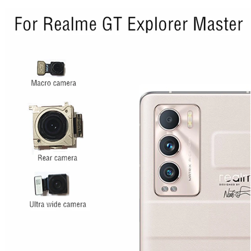 

For Realme GT Explorer Master Rear facing Front Back Camera Main Facing Ultra wide angle Camera Module Flex Cable Replacement