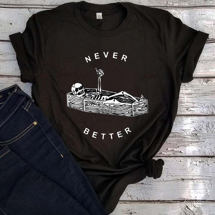 

Футболка со скелетом Never Better, футболка с изображением черепа, забавные Графические футболки на Хэллоуин, женский топ для вечевечерние НКИ на...