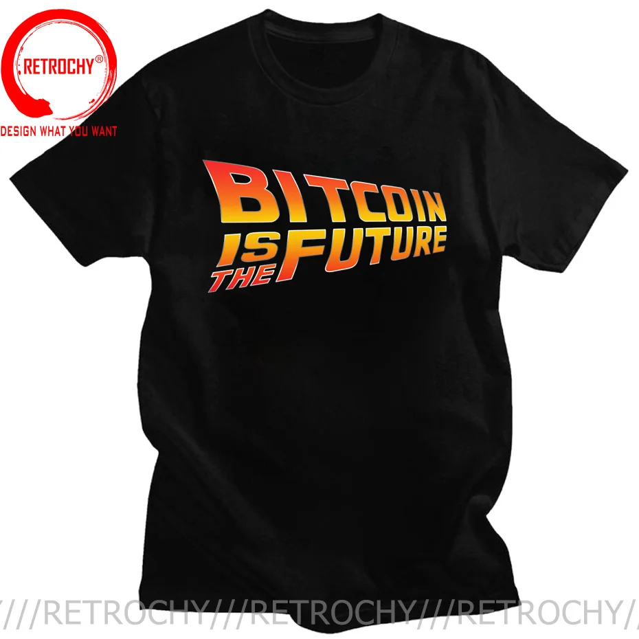 

Bitcoin Is The Future T Shirt Men Cotton Tee BTC Crypto Currency Blockchain Tshirt Short-Sleeve Streetwear Fashion T-shirt Gift