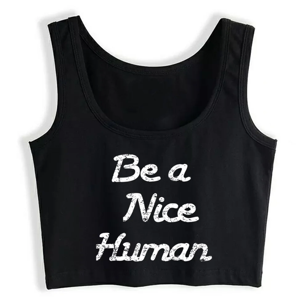 

New Crop Top Women Be A Nice Human Harajuku Emo Aesthetic Grunge Tank Top Female Clothes
