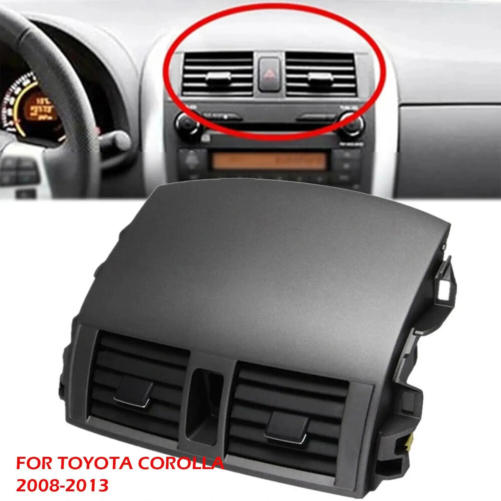 

for Toyota Corolla 2008 2009 2010 2011 2012 2013 Center Outlet Replacement Panel Vent Dash A/C Outlet Cover Air Air Accessor