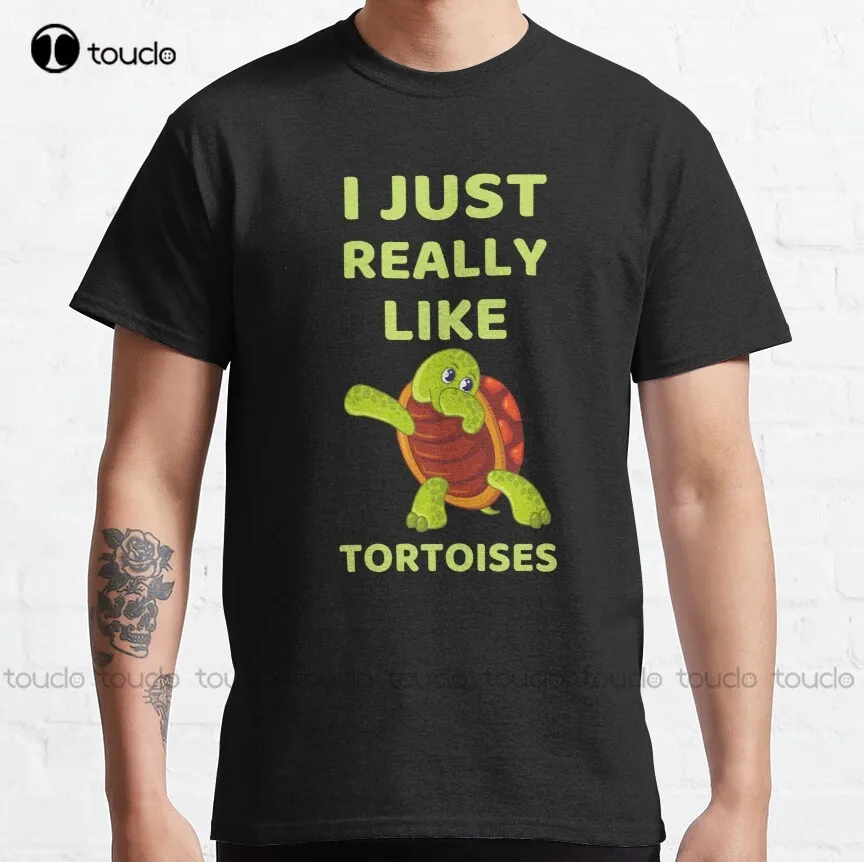 

I Just Really Like Tortoises Classic T-Shirt T Shirt Men Cotton Outdoor Simple Vintag Casual Tee Shirt Breathable Cotton Xs-5Xl