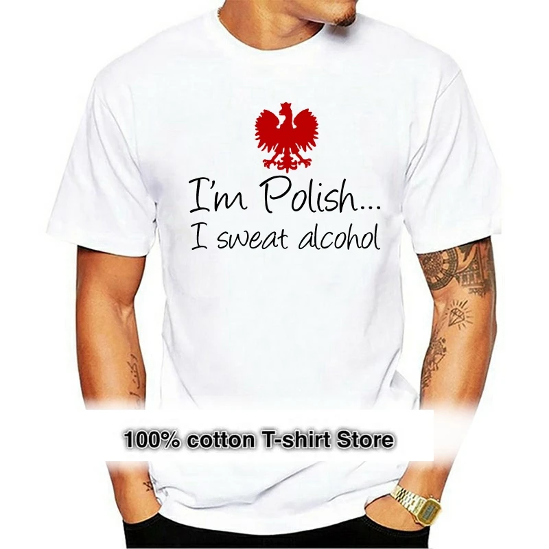 

2021 Designs Mens Tshirt Tops Summer Cool Funny T-Shirt IM Polish. I Sweat Alcohol - T-Shirt Funny Poland Polskafitness T-Shirt