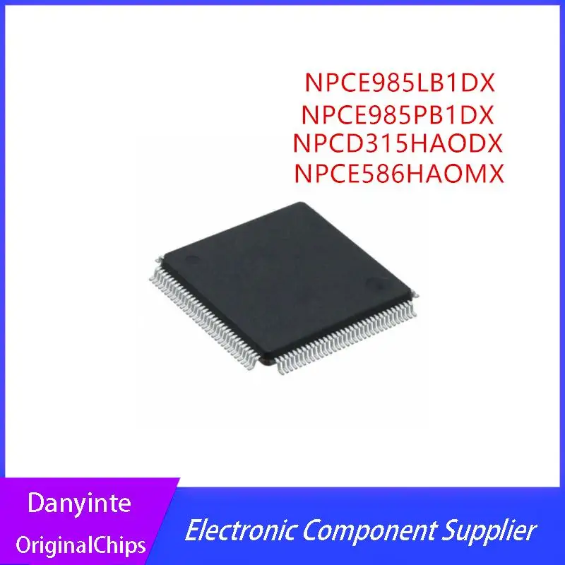 

Новые 2 шт./партия NPCE985PB1DX NPCE985LB1DX NPCE586HAOMX NPCD315HAODX NPCE985PBIDX NPCE985LBIDX NPCE586HA0MX NPCD315HA0DX QFP-128