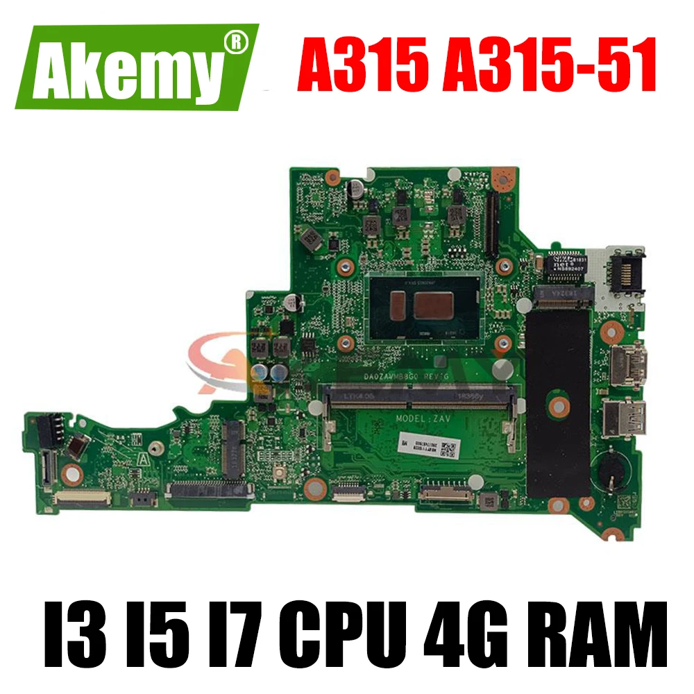 

DA0ZAVMB8E0 DA0ZAVMB8G0 Motherboard W/ I3 I5 I7 CPU 4GB RAM for Acer Aspire A315 A315-51 Laptop motherboard mainboard