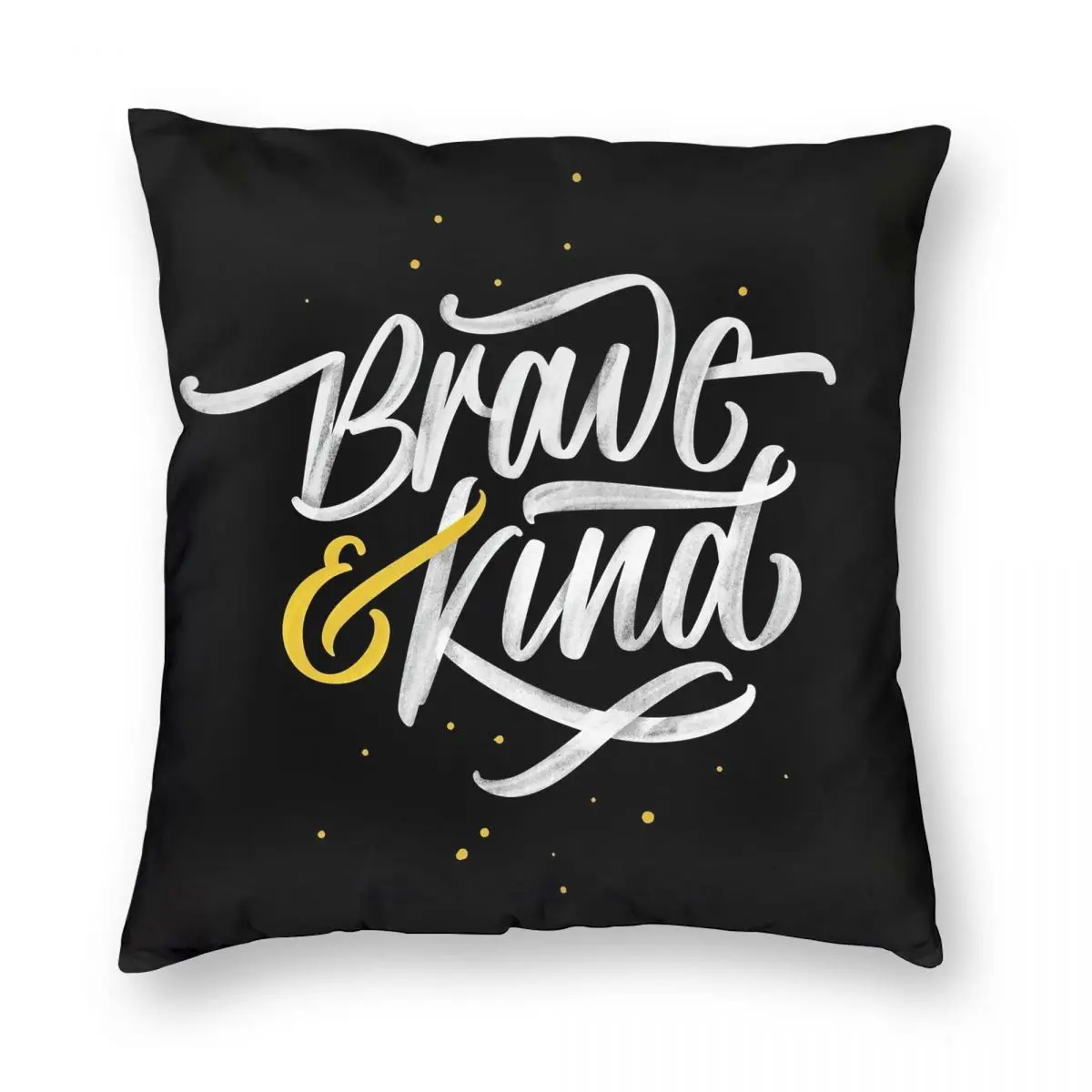 

High Quality Brave & Kind Throw Pillow 100% Polyester Decor Pillow Case Home Cushion Cover 45*45cm