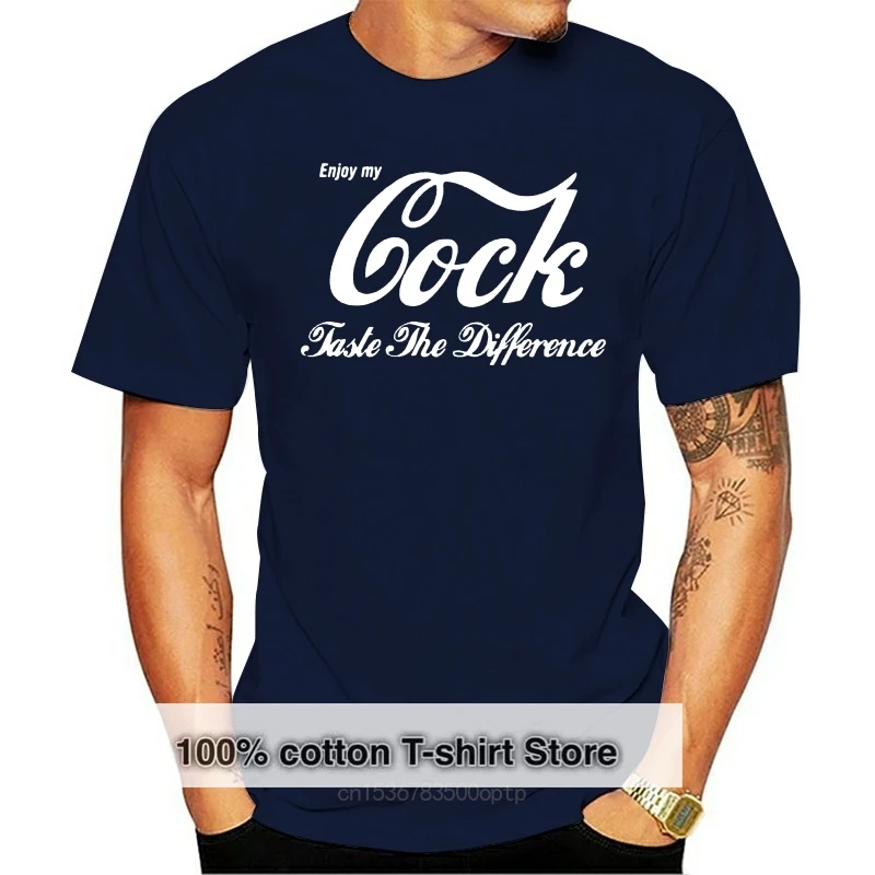 

Enjoy my Cock taste the difference T shirt men tshirt women tops tee 100% cotton funny print O-neck Short Sleeve t-shirt