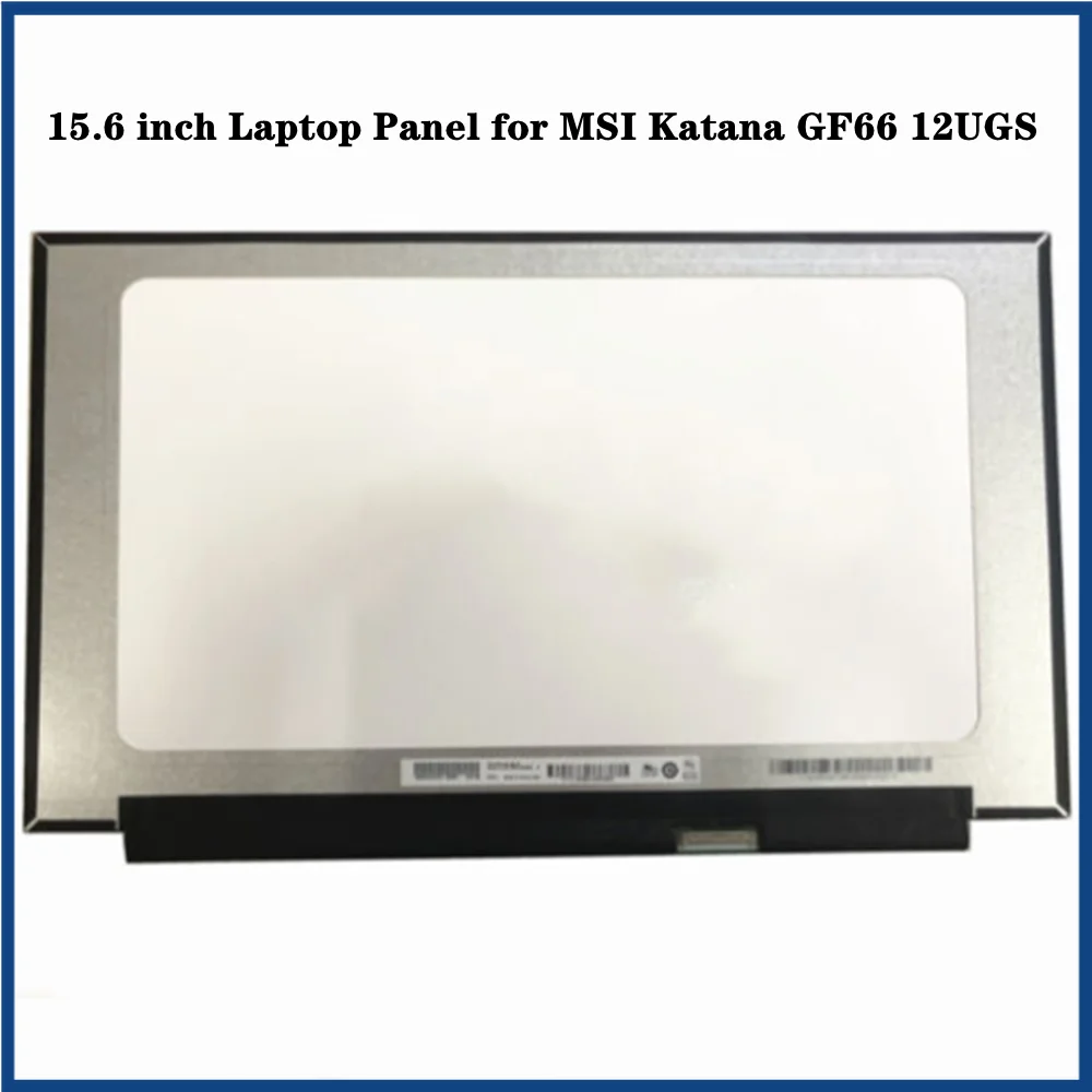 

15.6 inch for MSI Katana GF66 12UGS LCD Screen Panel Display IPS FHD 1920x1080 EDP 40pins 144Hz Non-Touch