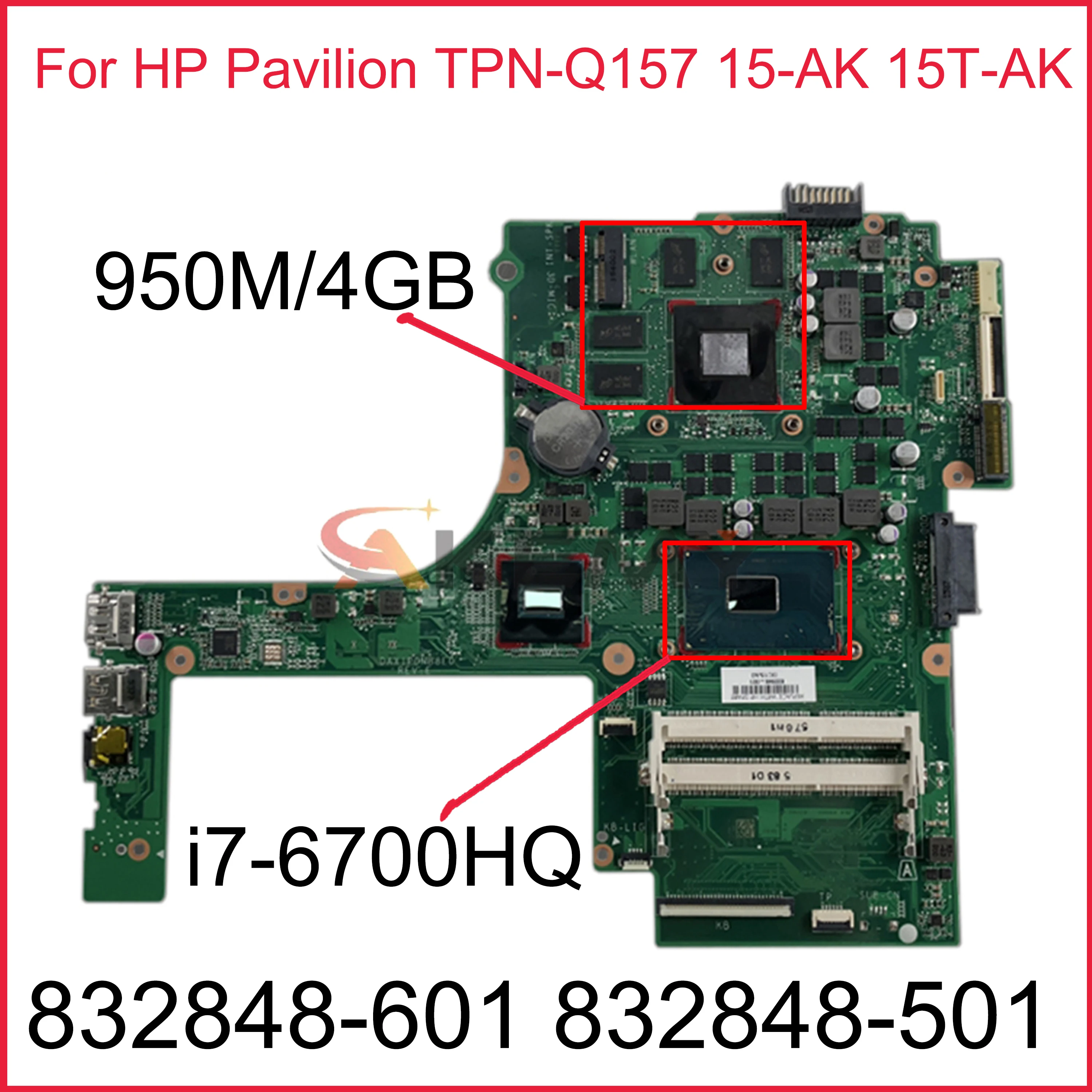 

832848-601 For HP Pavilion TPN-Q157 15-AK 15T-AK Laptop Motherboard 832848-501 832848-001 DAX1PDMB8E0 X1PD i7-6700HQ 950M/4GB
