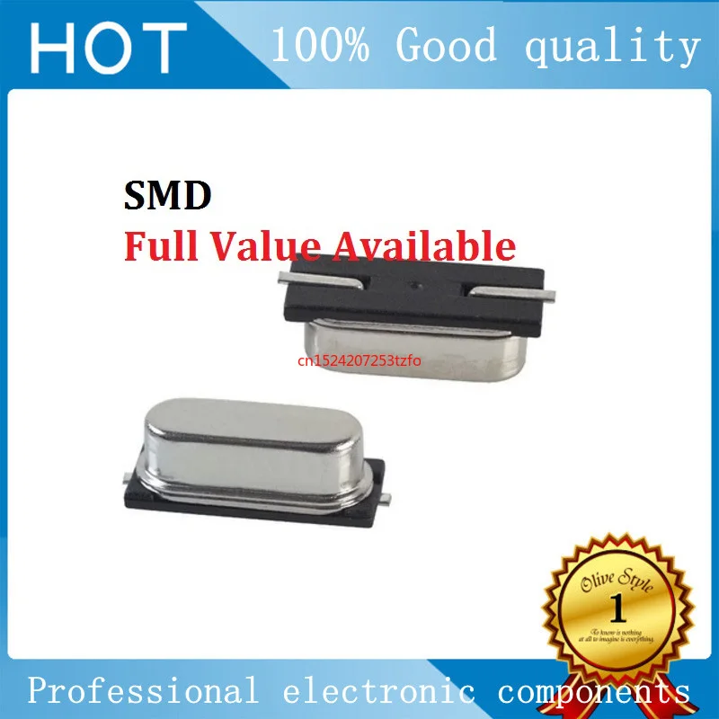 

Passive Crystal Oscillator SMD 3.579545/4/6/7.3728/8/10/12/11.0592/12/13.56/14.7456/16/18.432/20/22.1184/24/25/26/27/27.12/MHZ/M