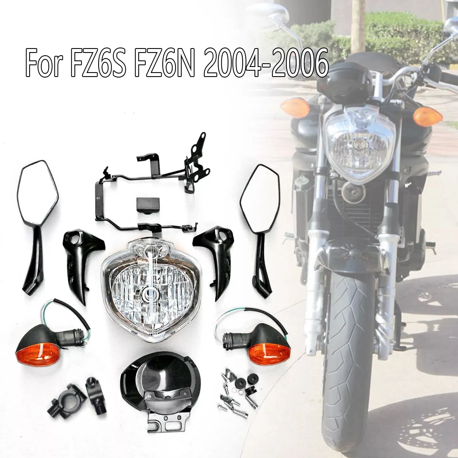 

Комплект фар для мотоцикла YAMAHA 2004 - 2006 FZ6 FZ6S FZ6N Fazer, передняя фара в сборе, зеркало поворота FZ6 600 2005