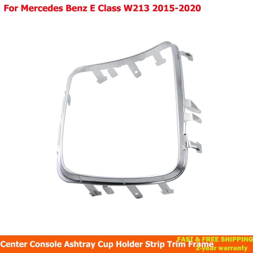 

Авто центральная консоль, пепельница, держатель для чашки, накладка, хромированная рамка для Mercedes Benz E Class W213 2015-2020, автомобильные аксессуары