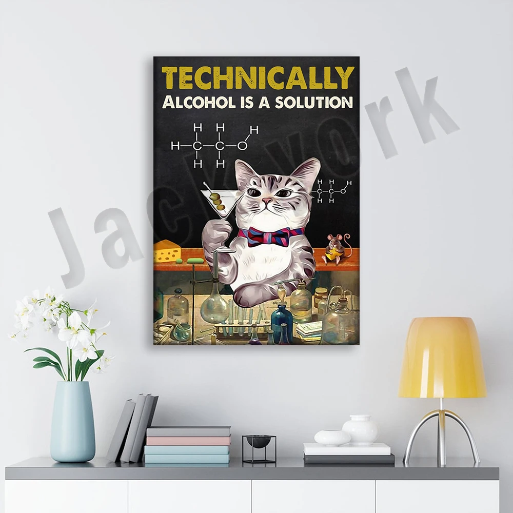 

Cat Lover Gifts Alcohol is Technically a Solution Funny Poster Chemistry Science Scientist Poster Living Decor