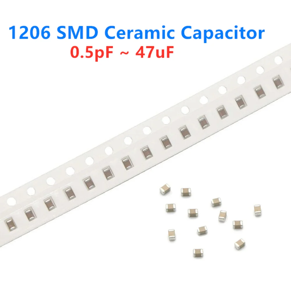

100PCS/Lot 1206 SMD Chip Multilayer Ceramic Capacitor 0.5pF - 100uF 10pF 100pF 1nF 10nF 15nF 100nF 0.1uF 1uF 2.2uF 4.7uF 10uF