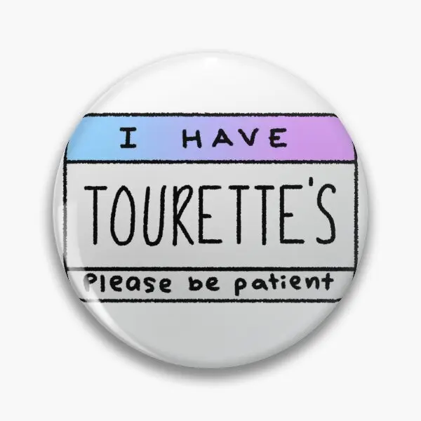 У меня Турет пожалуйста будьте терпечать мягкая пуговица булавка для лацкана