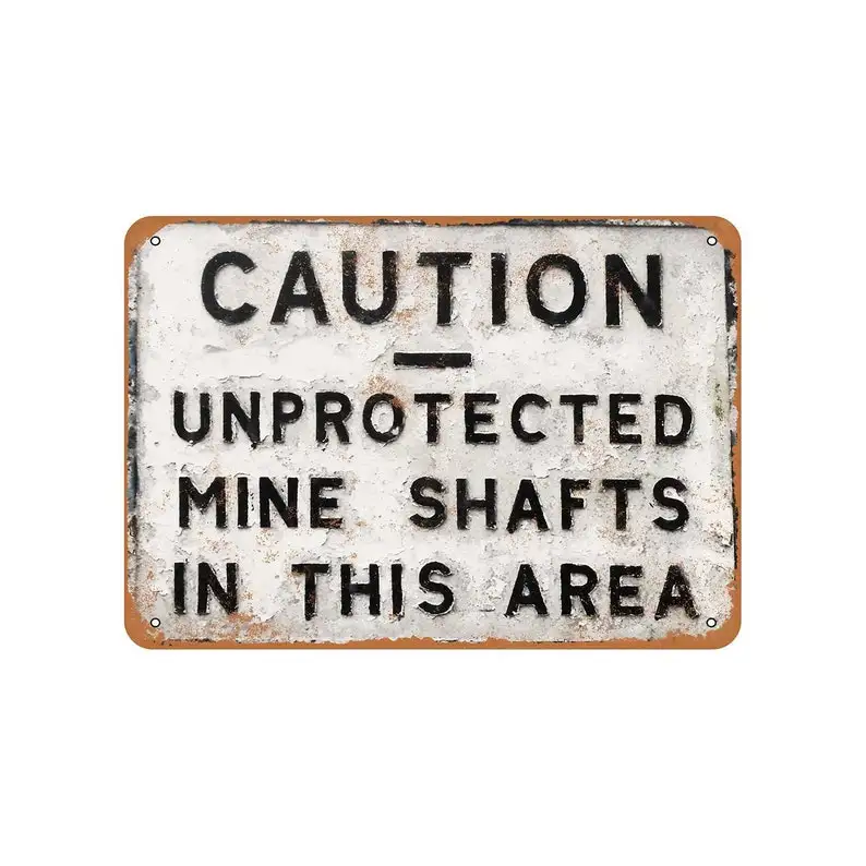 

Unprotected Mine Shafts Vintage Look Metal Sign
