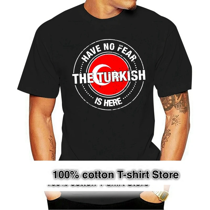 

Fashion T Shirts Have No Fear The Turkish Is Here Short Sleeve Men Clothes Top Homme Guy Plus Size Crewneck Men O neck Cotton