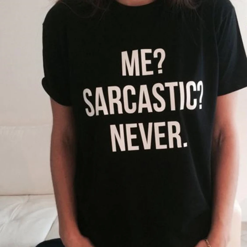 

ME SARCASTIC NEVER Letter Print T Shirt Women Short Sleeve O Neck Loose Tshirt Summer Women Tee Shirt Tops Clothes Mujer