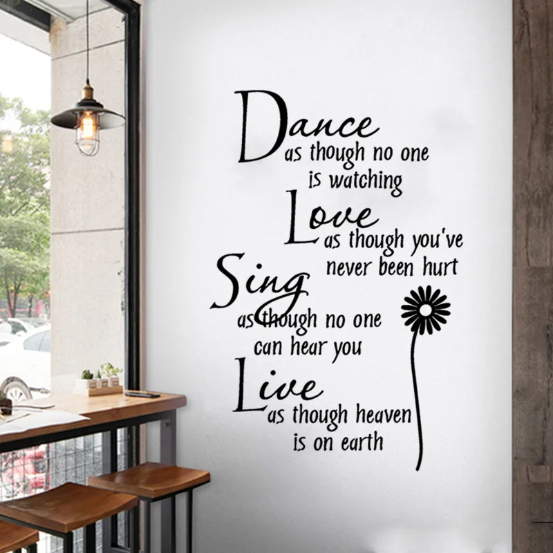 

Text Wall Sticker Dance As Thoug No One Is Watching Love As Though You've Never Been Hury Sing As Thouhg No One Can Hear You...