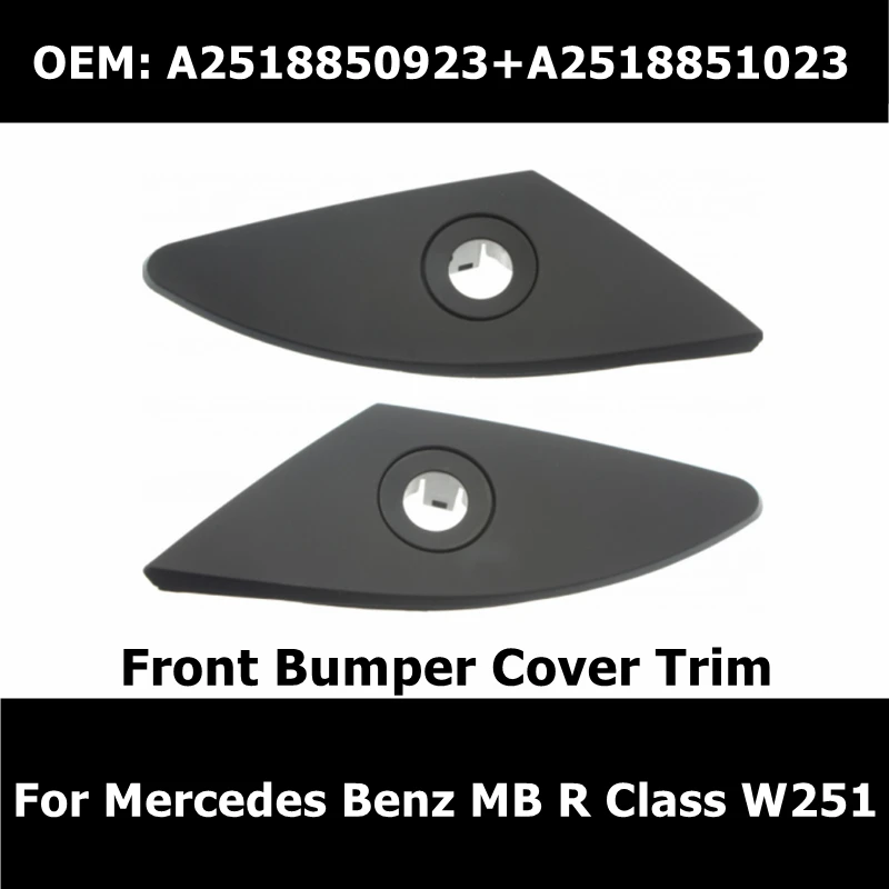 

2518850923 2518851023 A2518850923 A2518851023 Car Front Bumper Packing Cover Trim For Mercedes Benz MB R Class W251 2005-2010