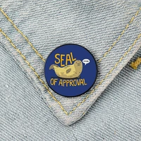 seal of approval printed pin custom funny brooches shirt lapel bag cute badge cartoon cute jewelry gift for lover girl friends