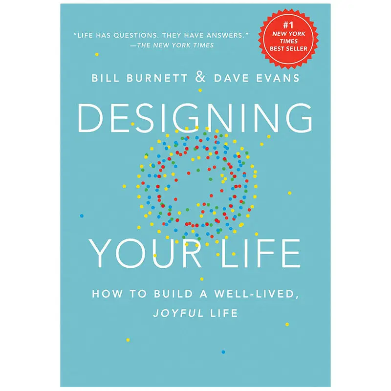 

Designing Your Life By Bill Burnett & Dave Evans How to Build a Well-Lived Joyful Life Career Planning Design Novel Books