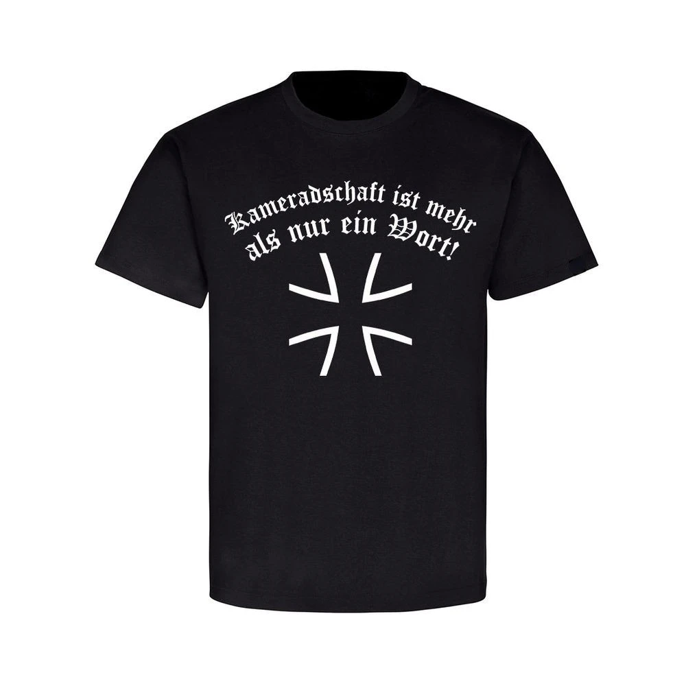 

Kameradschaft Ist Mehr Als Nur Ein Wort. Bundeswehr Comrade Soldier T-Shirt. Premium Cotton Short Sleeve O-Neck Mens T Shirt New